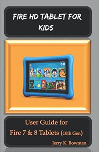 FIRE HD TABLET FOR KIDS: User Guide for Fire 7 & 8 Tablets (10th Gen)