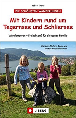 Mit Kindern rund um Tegernsee und Schliersee: Wandertouren - Freizeitspaß für die ganze Familie indir