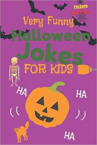Very Funny Halloween Joke Book For Kids - Colored Edition: Unique and Cute Halloween Joke Gifts for Boys and Girls Ages 8 - 12 | Spooky Gift ideas For ... Cover and Interior (Halloween Jokes, Band 2) indir