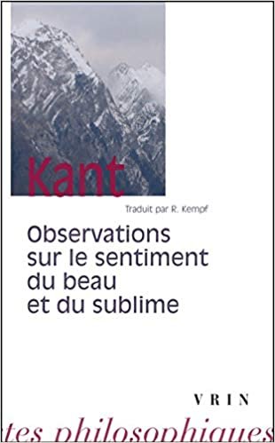 Emmanuel Kant: Observations Sur Le Sentiment Du Beau Et Du Sublime. (Bibliotheque Des Textes Philosophiques - Poche)