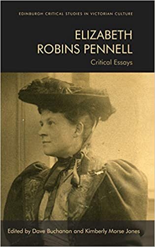 Elizabeth Robins Pennell: Critical Essays (Edinburgh Critical Studies in Victorian Culture)