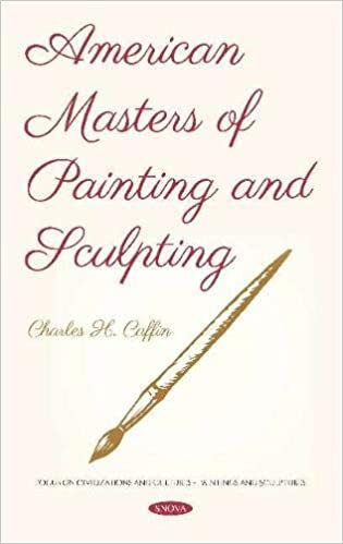 American Masters of Painting and Sculpting (Focus on Civilizations and Cultures - Painting and Sculptures)