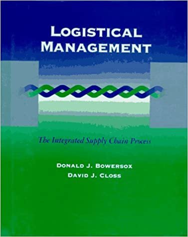 Logistical Management: The Integrated Supply Chain Process (MCGRAW HILL SERIES IN MARKETING)
