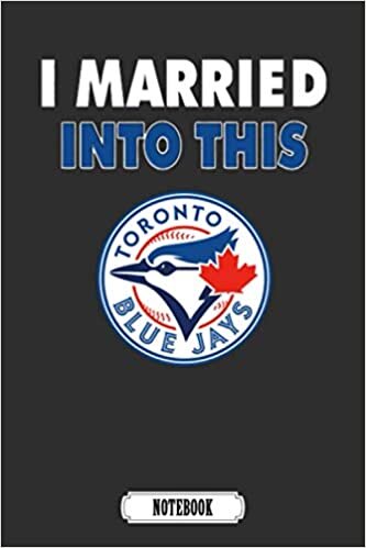 I Married Into This Toronto Blue Jays Baseball MLB Camping Trip Planner Notebook MLB.