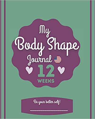 My Body Shape Journal 12 WEEKS: Weight loss diary 12 weeks (90 days). Notebook 8x10 for dietary follow-up and weekly planner of menus and workouts. ... Weekplanners & daily agenda.Undated.80 pages.