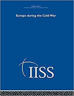 Europe During the Cold War (40 Years of the Adelphi Papers): Volume 16