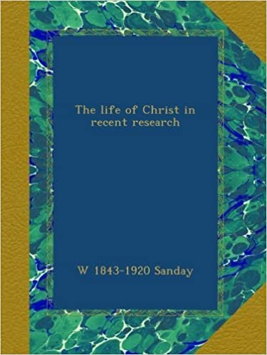 The life of Christ in recent research