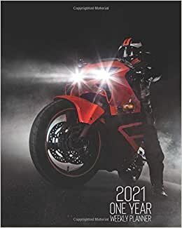 2021 One Year Weekly Planner: Go Fast Motorcycle Dark Rider | 1 yr 52 Week | Daily Weekly and Monthly Calendar Views with Notes | 8x10 Work Home ... To Do Lists and More! Great gift for Bikers.