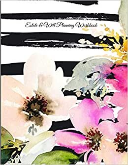 ESTATE & WILL PLANNING WORKBOOK: *What My Family Should Know* Medical/DNR, Assets Overview, Insurance, Funeral, Final Wishes, Messages (Checklist for My Family, 8.5x11)