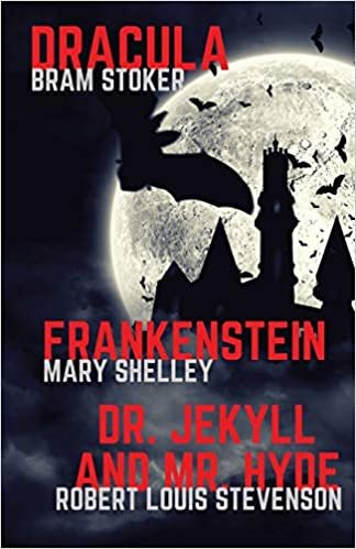 Frankenstein, Dracula, Dr. Jekyll and Mr. Hyde: Three Classics of Horror in one book only (Gothic Classics) indir