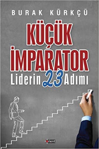 Küçük İmparator: Liderin 23 Adımı