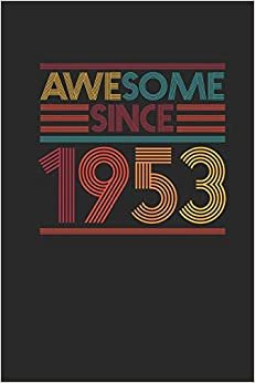 Awesome Since 1953: Dotted Bullet Notebook - Birthday Gift or Anniversary Gift Idea