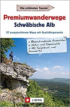 Premiumwanderwege Schwäbische Alb: 27 ausgezeichnete Wege mit Qualitätsgarantie