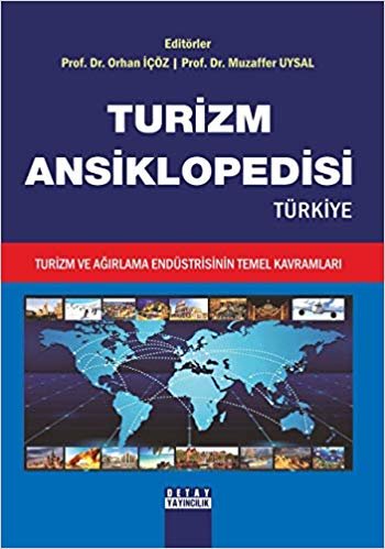 Turizm Ansiklopedisi Türkiye: Turizm ve Ağırlama Endüstrisinin Temel Kavramları