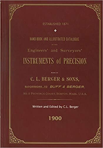 Handbook And Illustrated Catalogue of the Engineers' and Surveyors' Instruments of Precision - Made By C. L. Berger & Sons - 1900