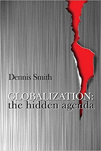 Globalization, The Hidden Agenda