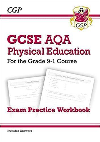 New GCSE Physical Education AQA Exam Practice Workbook - for the Grade 9-1 Course (incl Answers) (CGP GCSE PE 9-1 Revision)