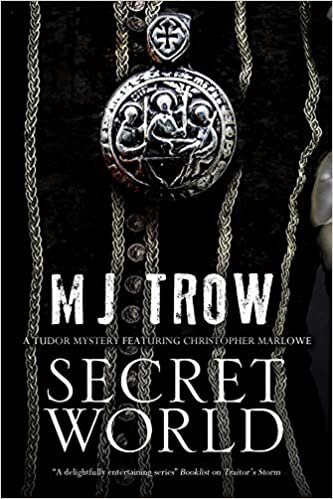 Secret World: A Tudor Mystery Featuring Christopher Marlowe (A Kit Marlowe Mystery)