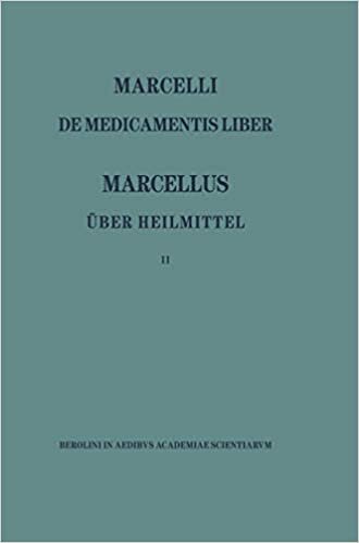 Marcellus. Uber Die Heilmittel: Teil 2: Vol 2 (Corpus medicorum Latinorum)