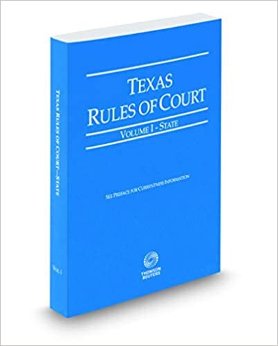 Texas Rules of Court - State, 2020 ed. (Vol. I, Texas Court Rules)