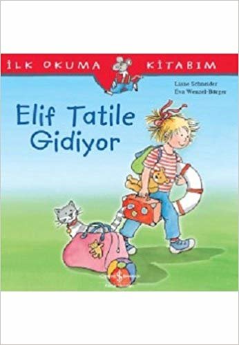 Elif Tatile Gidiyor: İlk Okuma Kitabım