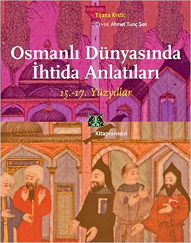 Osmanlı Dünyasında İhtida Anlatıları: 15. - 17. Yüzyıllar