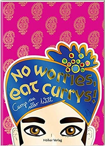No worries, eat currys!: Currys aus aller Welt indir