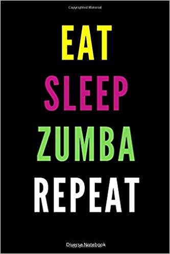 Eat Sleep Zumba Repeat: Healthy Lined Notebook (110 Pages, 6 x 9) indir