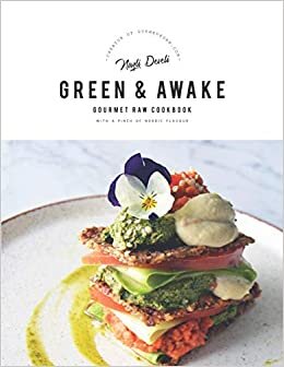 GREEN AND AWAKE: Gourmet Raw Cookbook indir