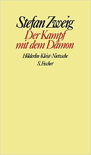 Der Kampf mit dem Dämon: Hölderlin. Kleist. Nietzsche (Gesammelte Werke in Einzelbänden) indir