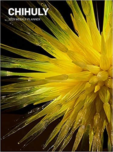 Chihuly 2019 Weekly Planner