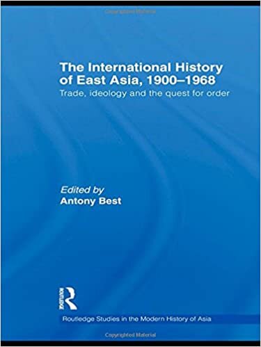 The International History of East Asia, 1900-1968: Trade, Ideology and the Quest for Order (Routledge Studies in the Modern History of Asia)