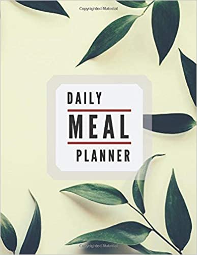Daily Meal Planner: Weekly Planning Groceries Healthy Food Tracking Meals Prep Shopping List For Women Weight Loss (Volumn 22)