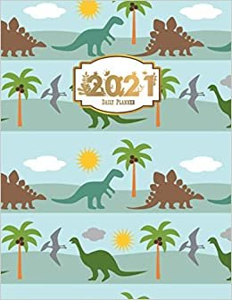 2021 Daily Planner: Day Planner Weekly Agenda High Performance Organizer Schedule Book Notepad to Track Productivity, Flexible Soft Cover, 8.5" x 11", for kids boys students dinosaur lovers