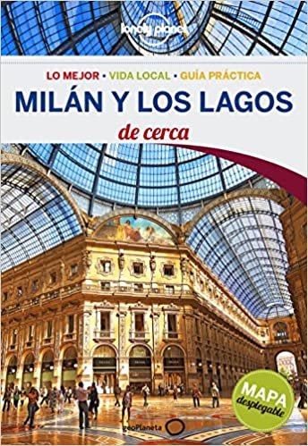 Lonely Planet Travel Guide Milan y los Lagos de Cerca/ Milan and Lakes Close Up