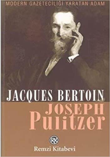 JOSEPH PULİTZER: Modern Gazeteciliği Yaratan Adam