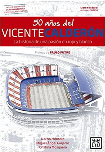 50 Años del Vicente Calderón: La Historia de Una Pasión En Rojo Y Blanco (Viva) indir