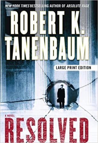 Resolved: A Novel (Tanenbaum, Robert K. (Large Print))