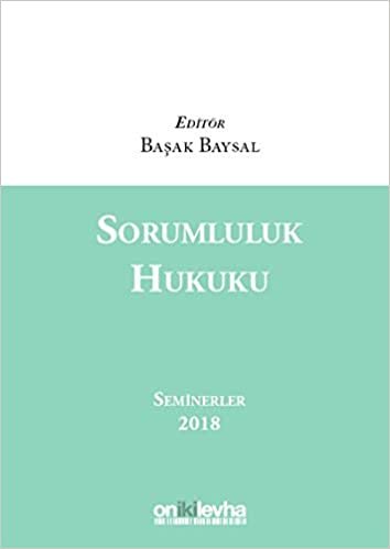 Sorumluluk Hukuku: Seminerler 2018 indir