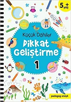 Küçük Dahiler Dikkat Geliştirme 1 (5+ Yaş): Pedagog Onaylı