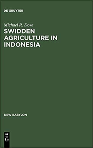 Swidden Agriculture in Indonesia: Subsistence Strategies of the Kalimantan Kantu (New Babylon)