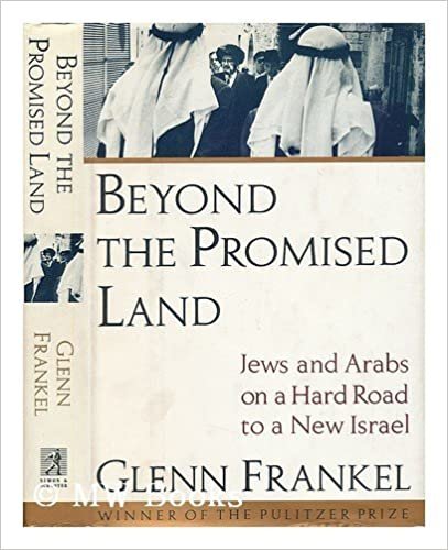Beyond the Promised Land: Jews and Arabs on the Hard Road to a New Israel: Jews and Arabs on a Hard Road to a New Israel