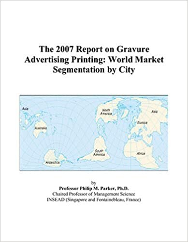 The 2007 Report on Gravure Advertising Printing: World Market Segmentation by City