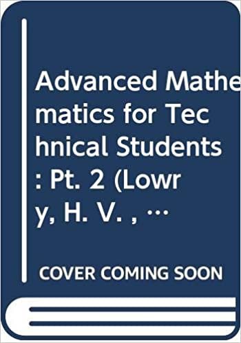 Advanced Mathematics for Technical Students: Pt. 2 (Lowry, H. V. , etc. )