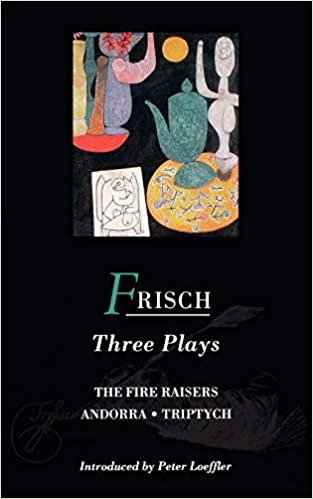Three Plays: "Fire Raisers", "Andorra", "Triptych" (World Dramatists)