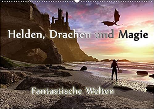 Helden, Drachen und Magie (Wandkalender 2022 DIN A2 quer): 12 wundervolle Fantasybilder, die sie durch das Jahr begleiten. (Monatskalender, 14 Seiten ) (CALVENDO Kunst)