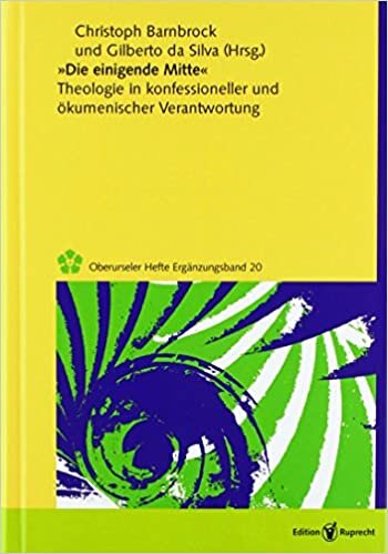 »Die einigende Mitte«: Theologie in konfessioneller und ökumenischer Verantwortung indir