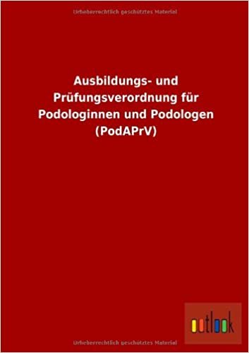 Ausbildungs- und Prüfungsverordnung für Podologinnen und Podologen (PodAPrV)
