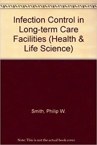 Infection Control in Long-Term Care Facilities (Health & Life Science) indir