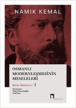 Osmanlı Modernleşmesinin Meseleleri - Bütün Makaleleri 1